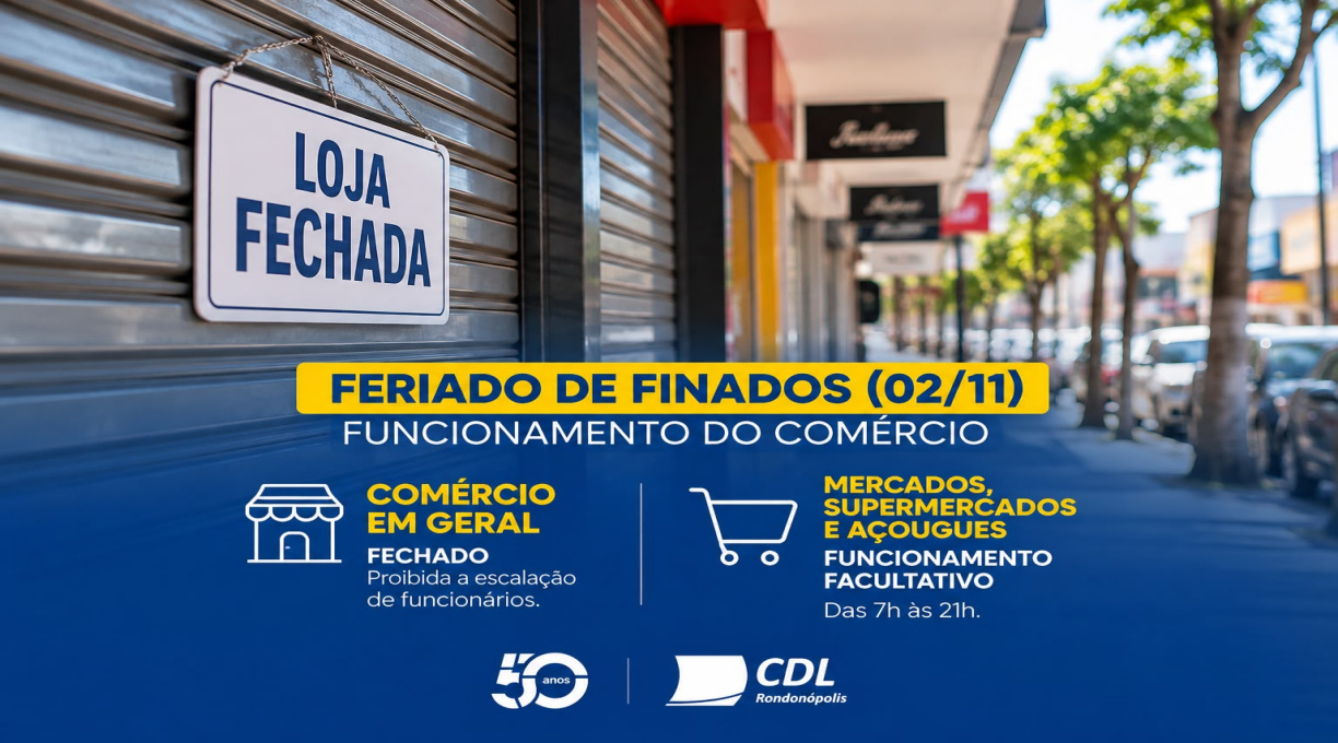 CDL Rondonópolis orienta sobre funcionamento do comércio no feriado de Finados 1